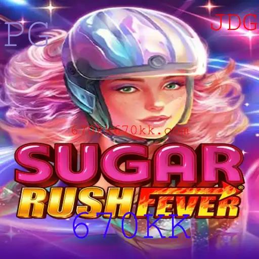 Descubra o Mundo Divertido de SugarRushFever com 670KK